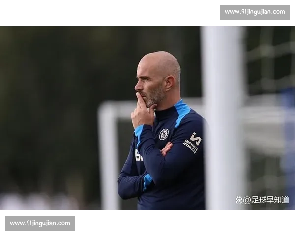 困境淬炼锋芒:马雷斯卡的坚守哲学与切尔西的逆袭之道